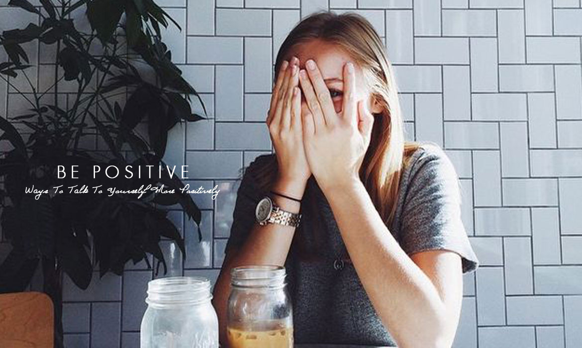 Be Positive：6 個正面方法，幫助你生活過得更加美好！